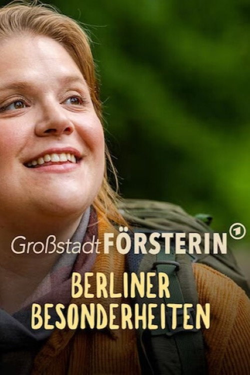 Movie poster for Großstadtförsterin – Berliner Besonderheiten (2024)