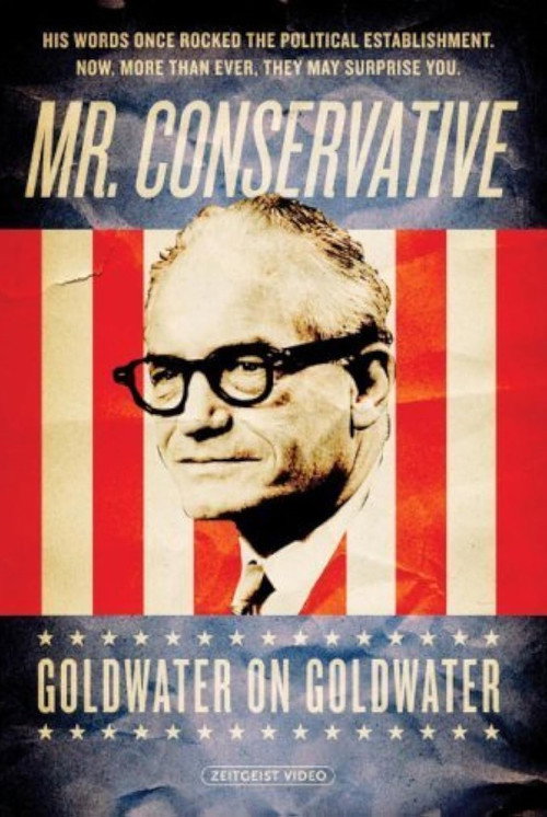 Movie poster for Mr. Conservative: Goldwater on Goldwater (2007)