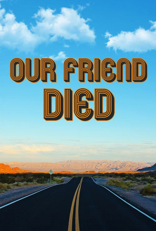 Movie poster for Our Friend Died