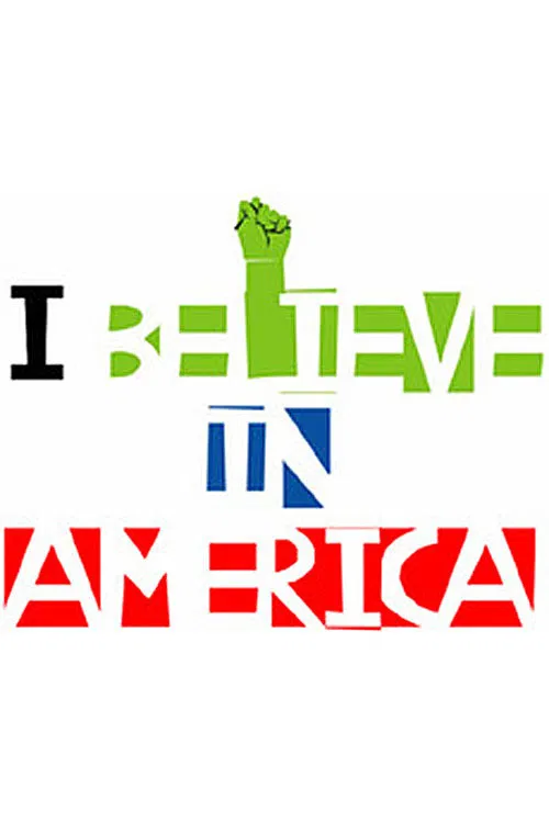 Movie poster for I Believe in America (2007)