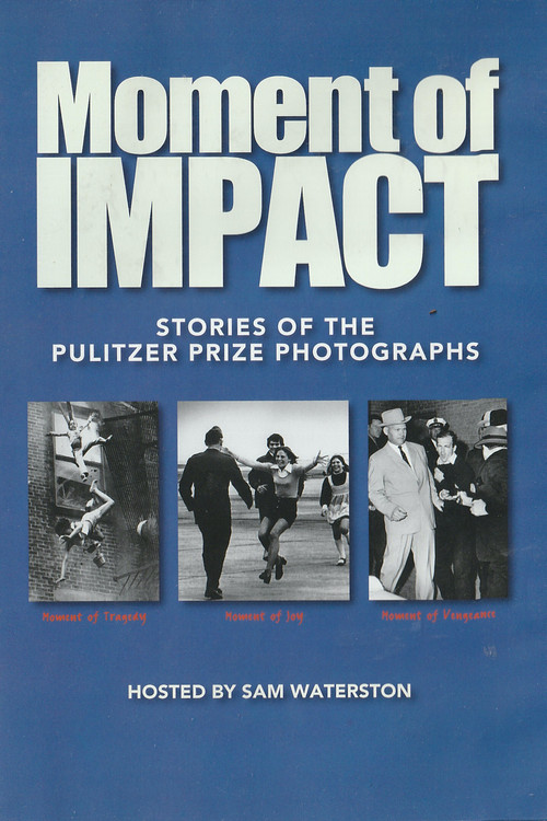 Movie poster for Moment of Impact: Stories of the Pulitzer Prize Photographs (1999)