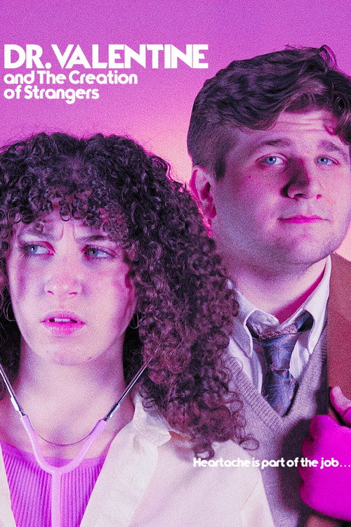 Movie poster for Dr. Valentine and the Creation of Strangers (2025)