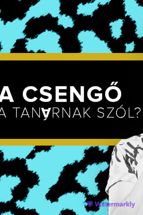 Movie poster for A csengő a tanárnak szól? - Fülöp Viktor, Hajdú Balázs, Litkai Gergely, Szabó Balázs Máté (2022)