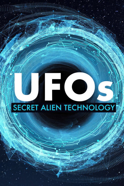 Movie poster for UFOs: Secret Alien Technology (2019)