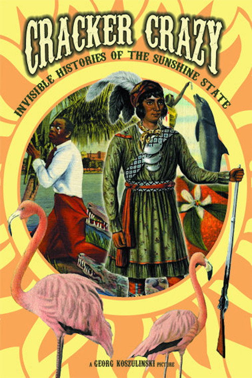 Movie poster for Cracker Crazy: Invisible Histories of the Sunshine State (2007)
