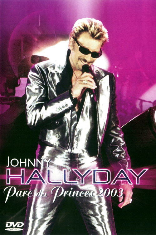 Movie poster for Johnny Hallyday - Parc des Princes 2003 (2003)