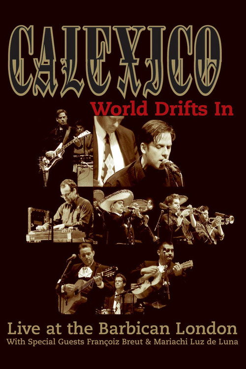 Movie poster for Calexico: World Drifts In (Live at The Barbican London) (2004)