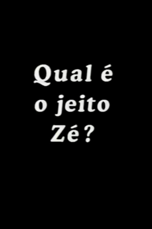 Movie poster for Qual é o Jeito Zé? (1990)