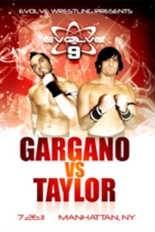 Movie poster for EVOLVE 9: Gargano vs. Taylor (2011)