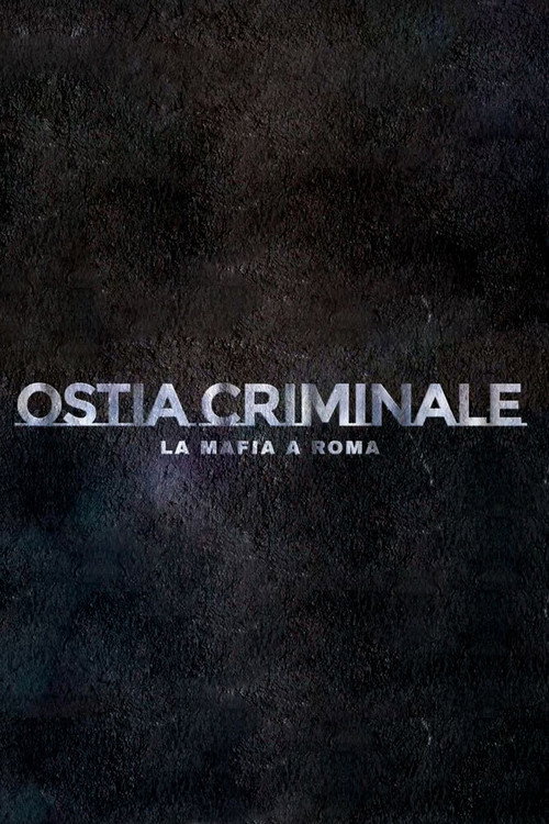 Movie poster for Ostia Criminale - La Mafia a Roma (2020)