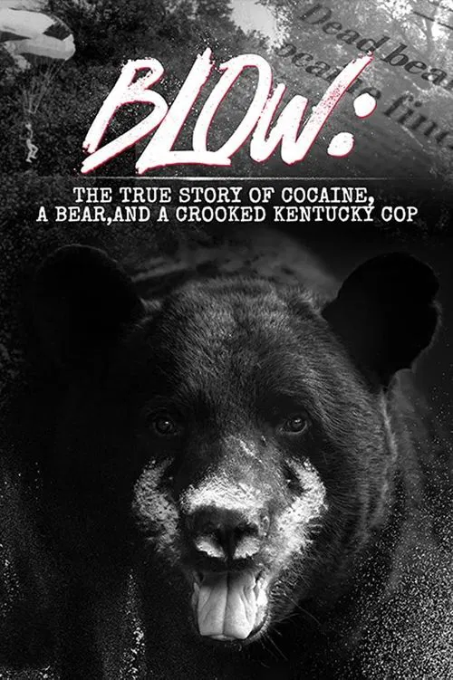 Movie poster for Blow: The True Story of Cocaine, a Bear, and a Crooked Kentucky Cop (2023)