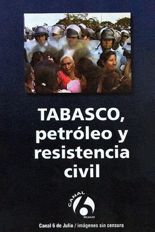 Movie poster for Tabasco: Petróleo y resistencia civil (1995)