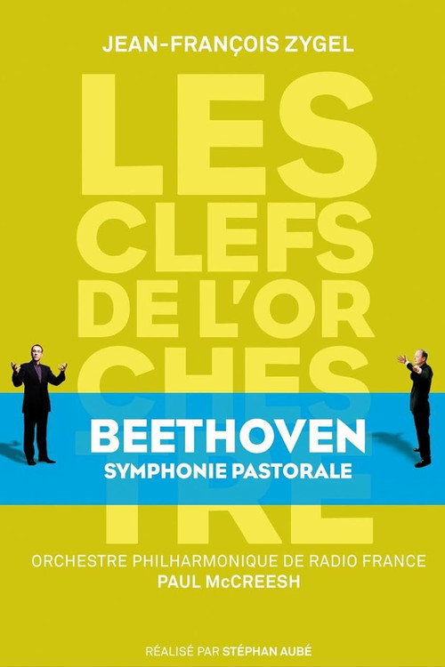 Movie poster for Les clefs de l'orchestre de Jean-François Zygel - Ludwig van Beethoven, Symphony No.6 "Pastorale" (2007)