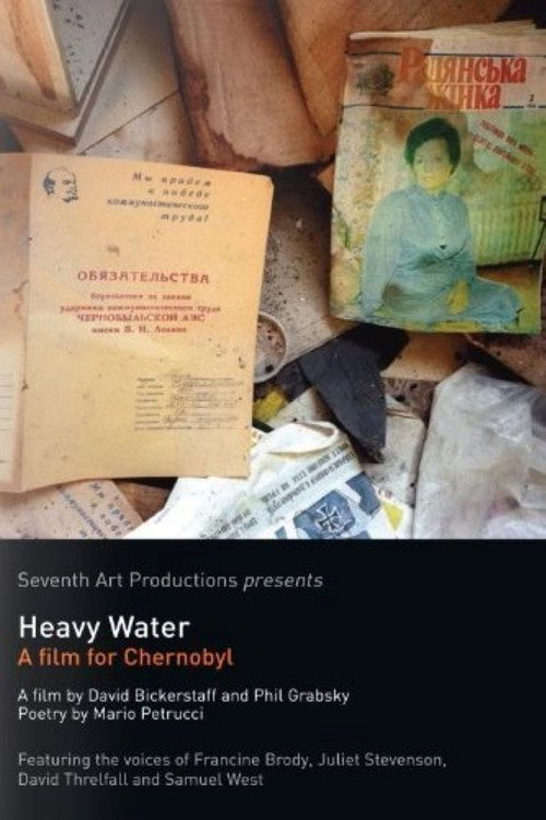 Movie poster for Heavy Water: A Film for Chernobyl (2007)