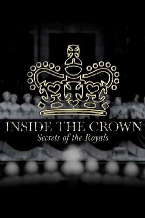Inside the Crown: Secrets of the Royals poster