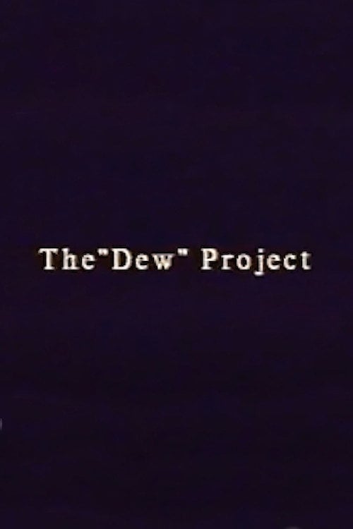 Movie poster for The “Dew” Project (2021)
