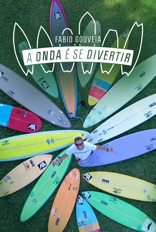 Series poster for Fabio Gouveia: A Onda É Se Divertir (2019)