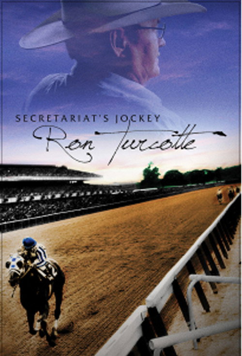 Movie poster for Secretariat's Jockey, Ron Turcotte (2013)