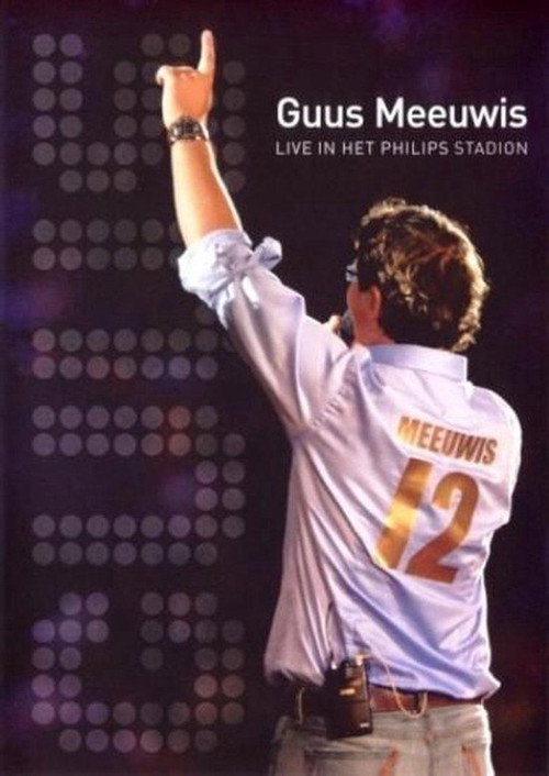 Movie poster for Guus Meeuwis - Live In Het Philips Stadion (2006)