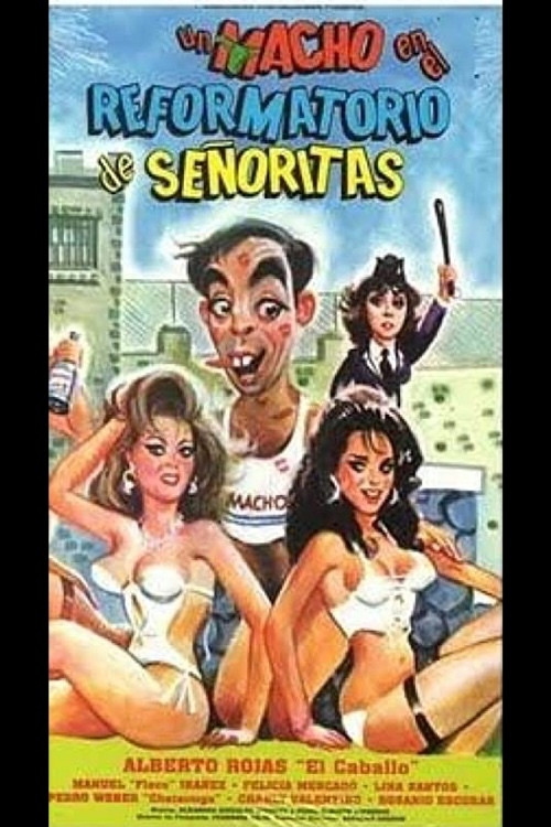 Movie poster for El Macho Goes to Women's Reform School (1989)