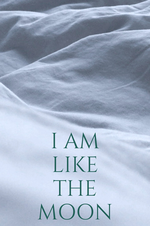 Movie poster for I Am Like The Moon (2021)