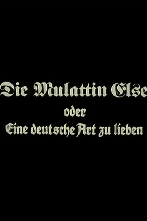 Movie poster for Die Mulattin Else oder Eine deutsche Art zu lieben (1988)