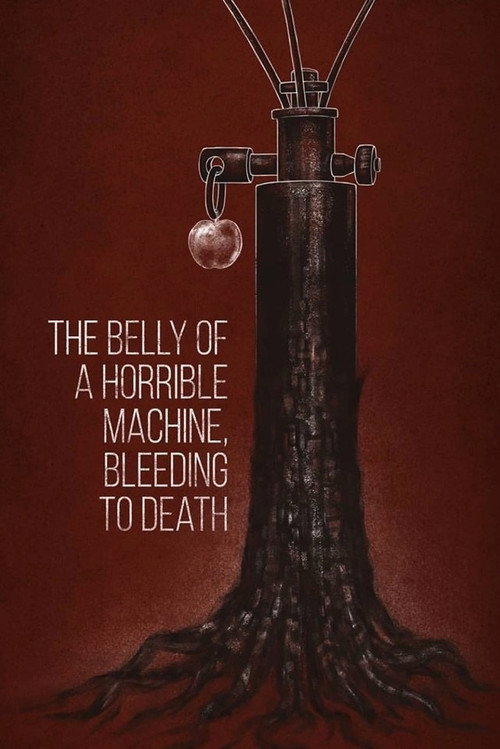 Movie poster for The Belly of a Horrible Machine, Bleeding to Death (2019)
