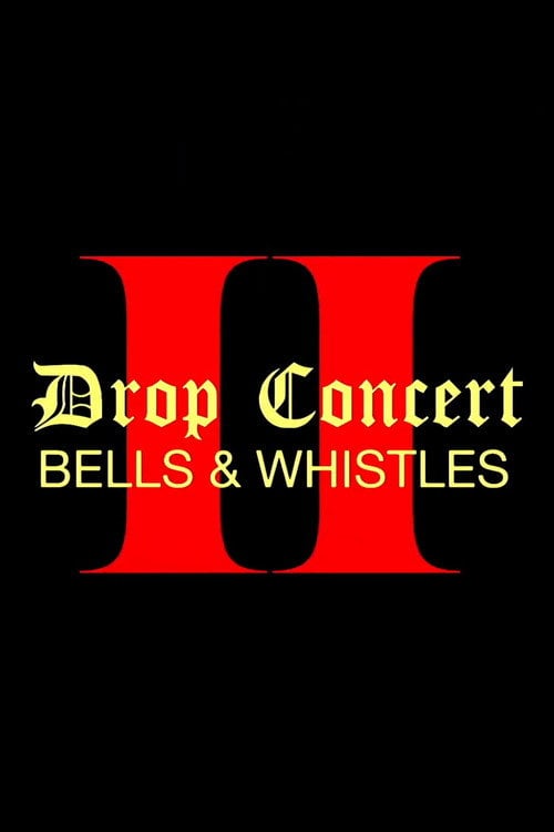 Movie poster for Drop Concert II: Bells & Whistles (2022)