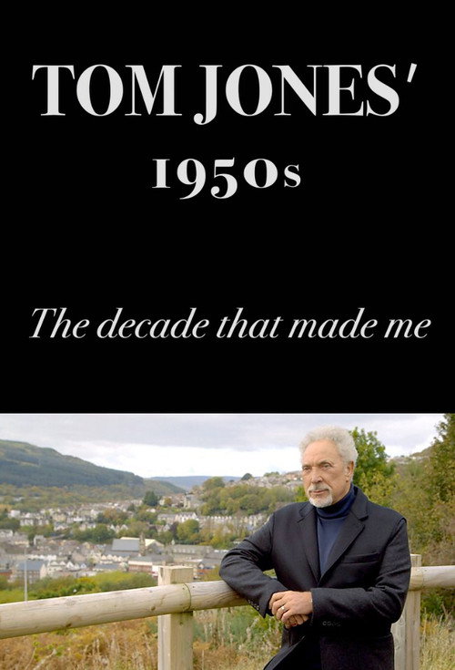 Movie poster for Tom Jones's 1950s: The Decade That Made Me (2016)