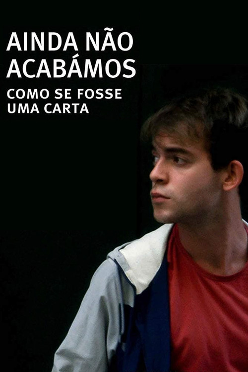 Movie poster for Ainda Não Acabámos: Como Se Fosse Uma Carta (2016)