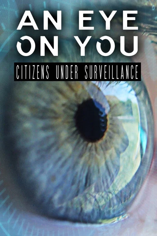 Movie poster for An Eye on You: Citizens Under Surveillance