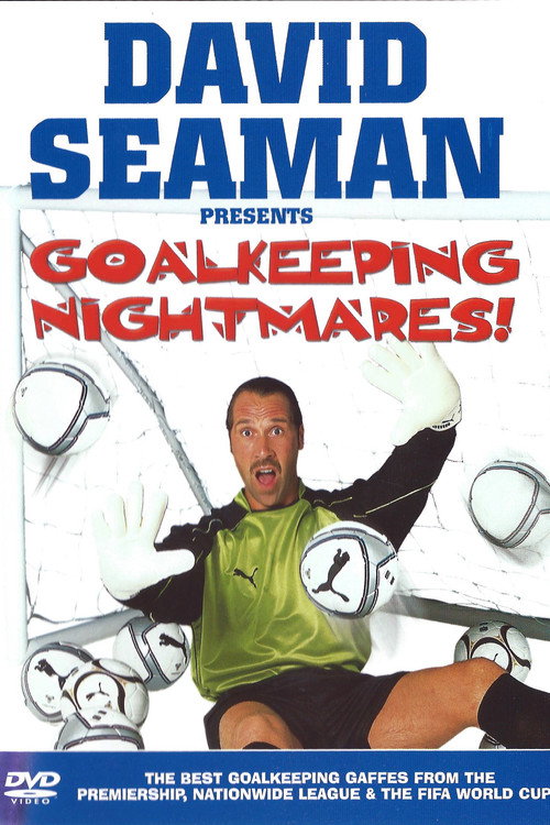 Movie poster for David Seaman Presents Goal Keeping Nightmares! (2003)