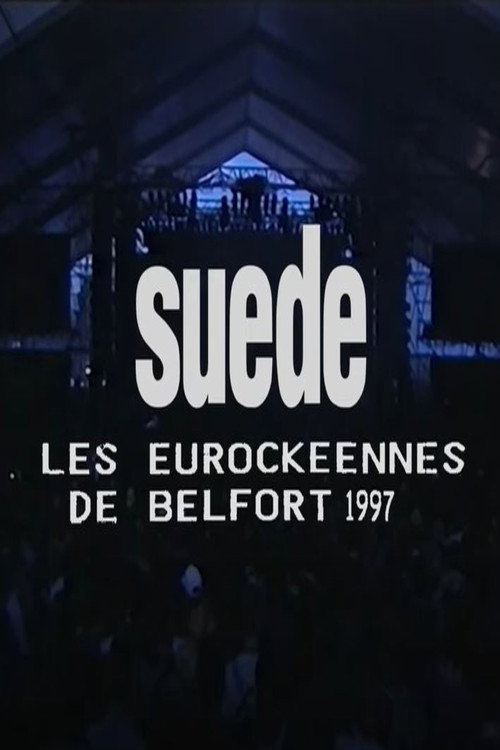 Movie poster for Suede - Live at Belfort Festival 1997 (1997)