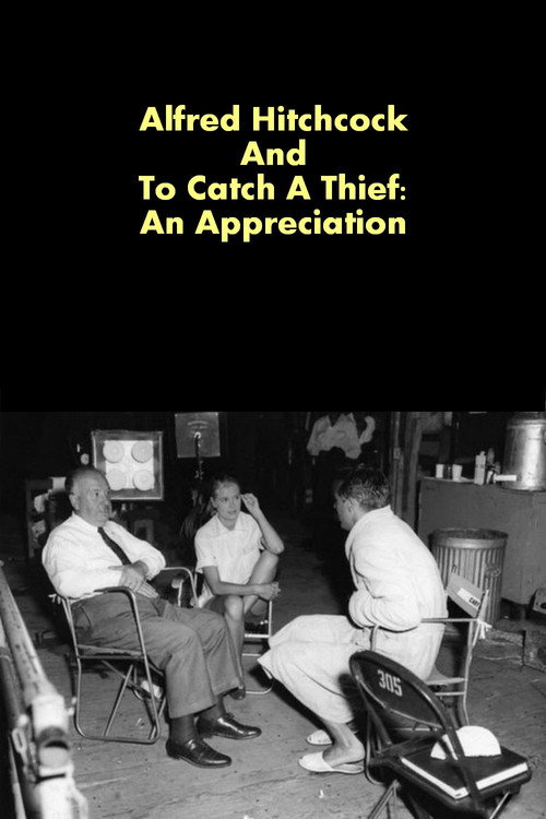 Movie poster for Alfred Hitchcock And To Catch A Thief: An Appreciation (2002)