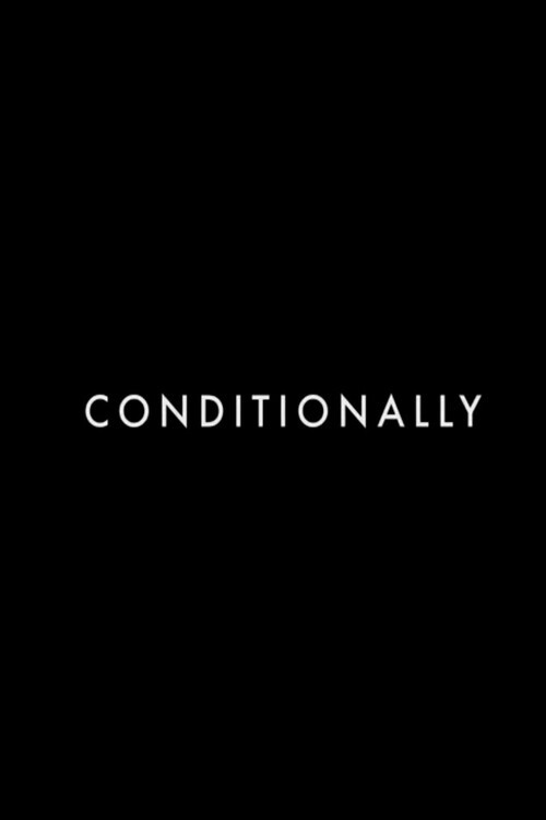 Movie poster for Conditionally (2021)