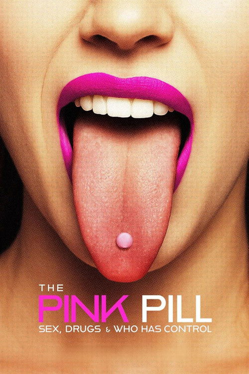 Movie poster for The Pink Pill: Sex, Drugs and Who Has Control (2025)