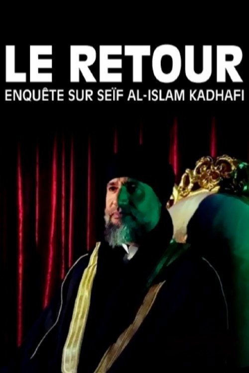 Movie poster for Le Retour : Enquête sur Seïf al-Islam Kadhafi (2023)
