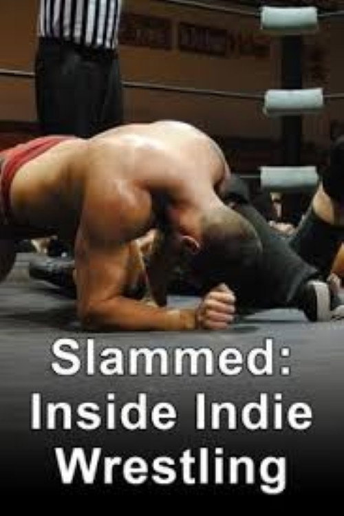 Movie poster for Slammed: Inside Indie Wrestling (2011)