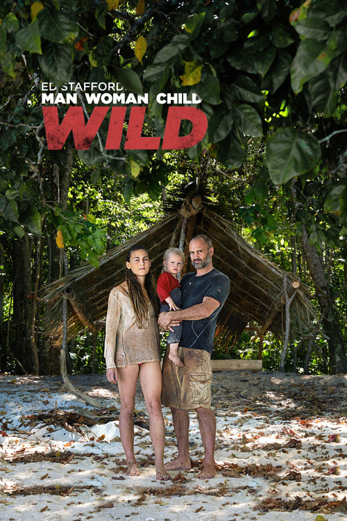 Movie poster for Ed Stafford: Man Woman Child Wild (2019)