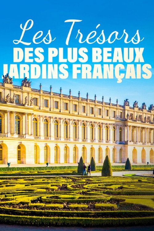 Movie poster for Les Trésors des plus beaux Jardins français (2022)