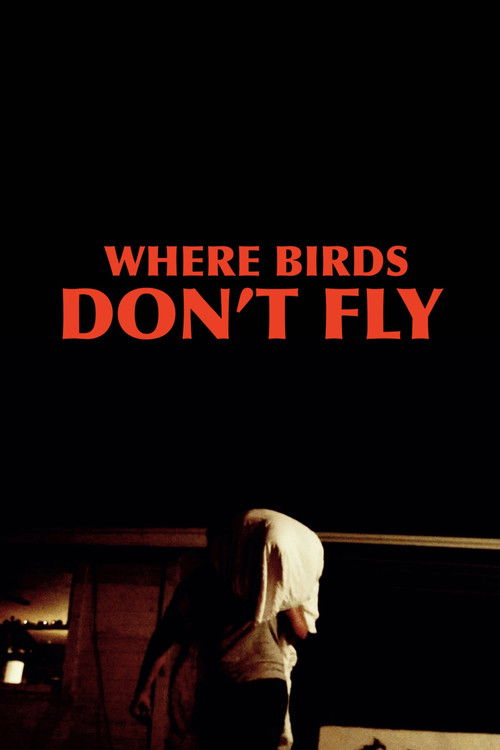 Movie poster for Where Birds Don't Fly (2017)