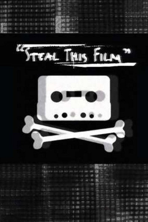 Movie poster for Steal This Film (2006)