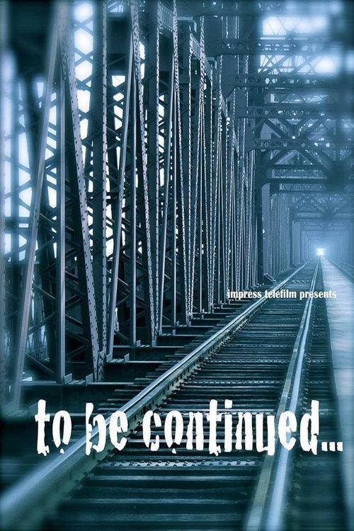 Movie poster for To be Continued (2017)