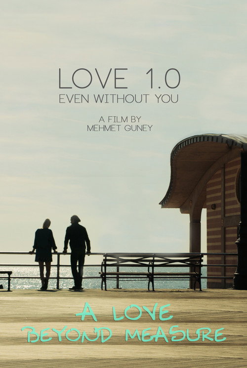 Movie poster for Love 1.0 Even Without You (2017)