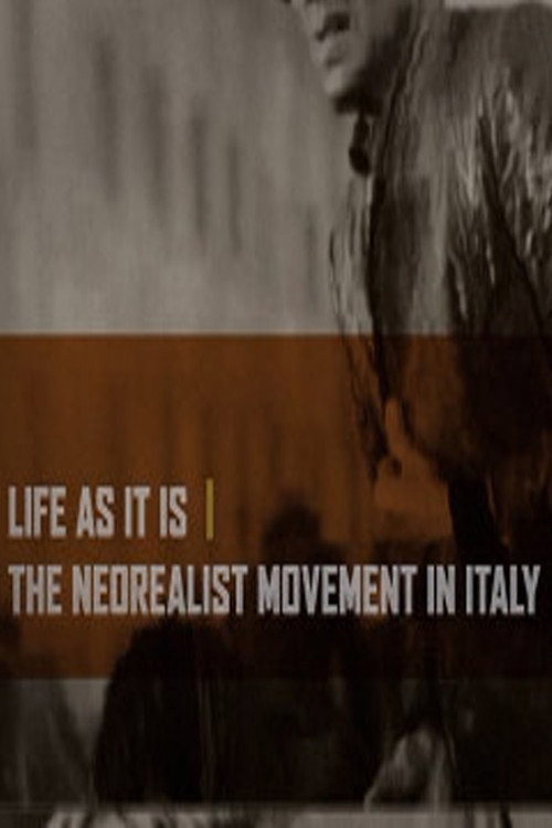 Movie poster for Life as It Is: The Neorealist Movement in Italy (2007)
