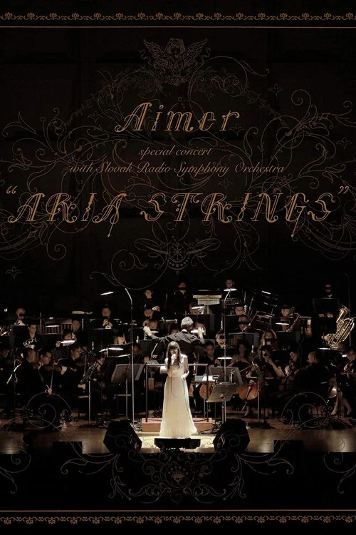 Movie poster for Aimer Special Concert With Slovak Radio Symphony Orchestra 'ARIA STRINGS' (2018)