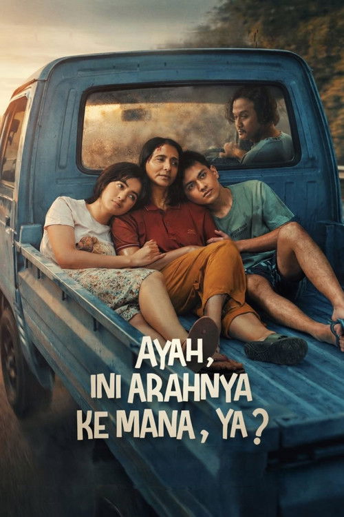 Movie poster for Ayah, Ini Arahnya Ke Mana, Ya? (2026)