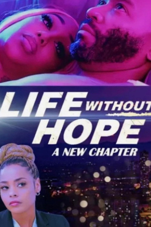 Movie poster for Life Without Hope: A New Chapter (2023)