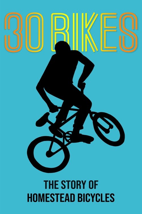 Movie poster for 30 Bikes: The Story of Homestead Bicycles (2021)