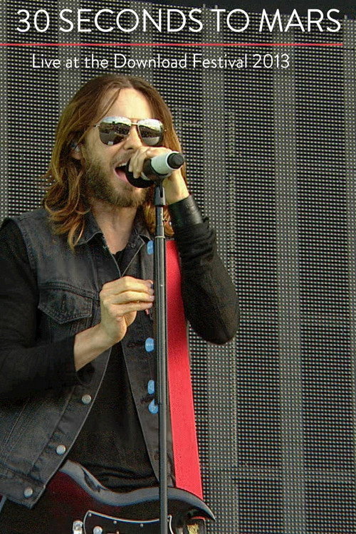 Movie poster for 30 Seconds to Mars | Live at Download Festival 2013 (2013)